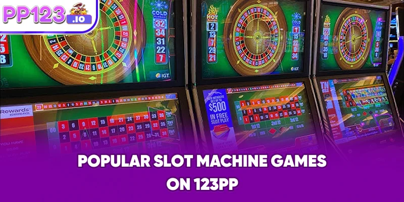 Popular Slot Machine Games on 123PP