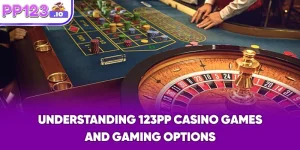 Understanding 123PP Casino Games and Gaming Options